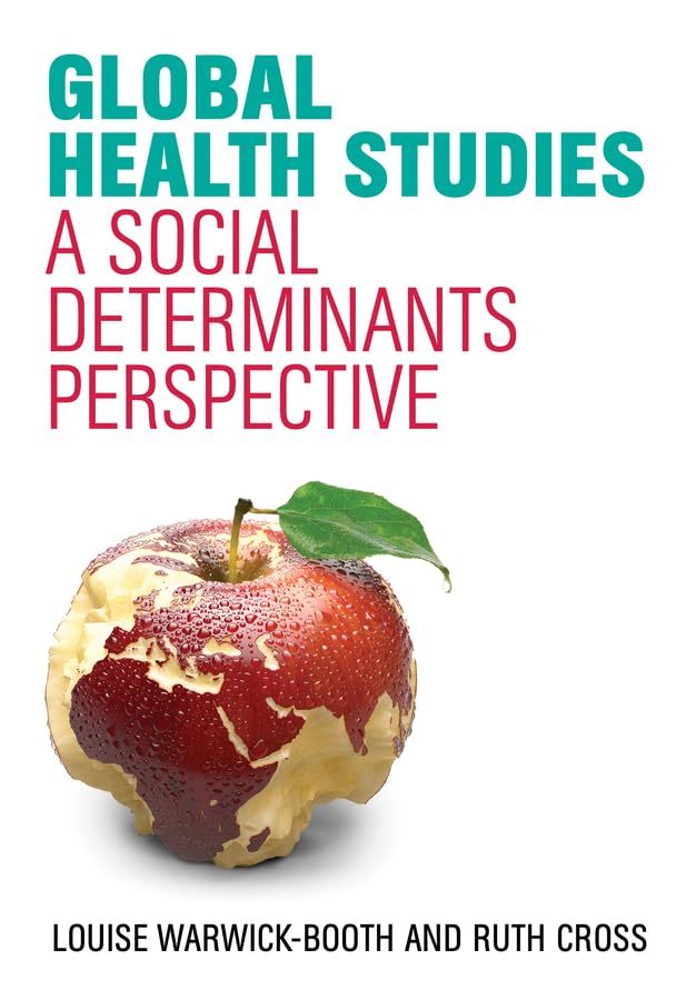 Global Health Studies A Social Determinants Perspective [Paperback]