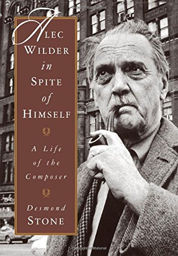 Alec Wilder in Spite of Himself A Life of the Composer [Hardcover]
