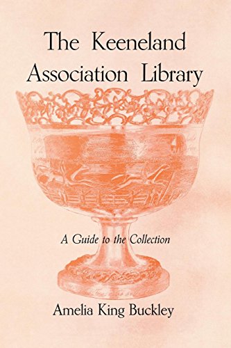 The Keeneland Association Library A Guide To The Collection [Paperback]