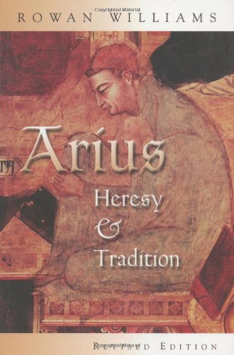 Arius Heresy And Tradition [Paperback]