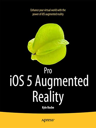 Pro iOS 5 Augmented Reality [Paperback]