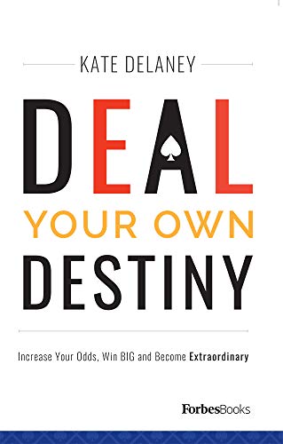 Deal Your Own Destiny Increase Your Odds, Win BIG and Become Extraordinary [Hardcover]