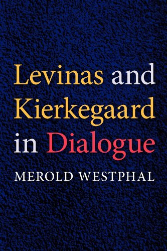 Levinas and Kierkegaard in Dialogue [Paperback]