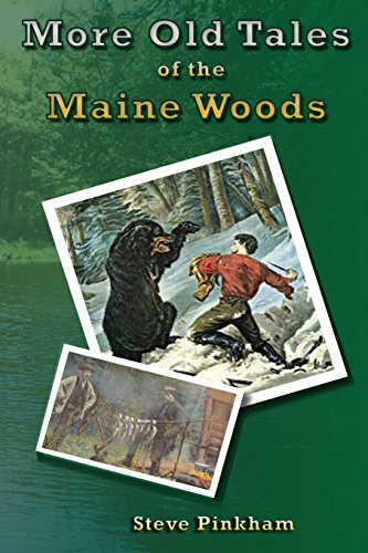 More Old Tales Of The Maine Woods [Paperback]