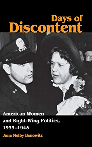 Days of Discontent American Women and Right-Wing Politics, 1933-1945 [Hardcover]