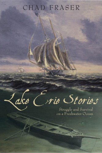 Lake Erie Stories Struggle and Survival on a Freshwater Ocean [Paperback]