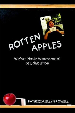 Rotten Apples  We've Made Wormsmeat of Education [Paperback]