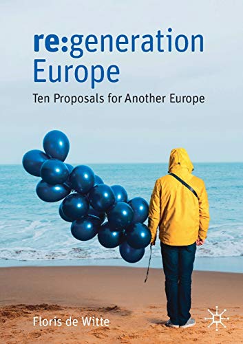 regeneration Europe Ten Proposals for Another Europe [Paperback]