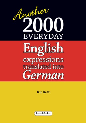 Another 2000 Everyday English Expressions Translated Into German [Paperback]
