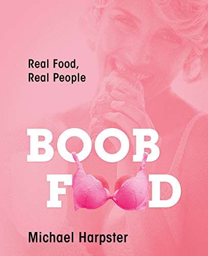 Boob Food Real Food, Real People [Paperback]
