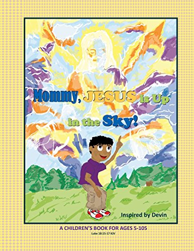 Mommy, Jesus Is Up In The Sky [Paperback]