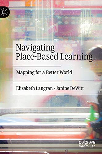 Navigating Place-Based Learning Mapping for a Better World [Hardcover]