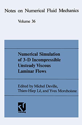 Numerical Simulation of 3-D Incompressible Unsteady Viscous Laminar Flows A GAM [Paperback]