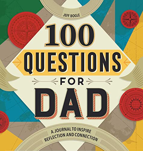 100 Questions for Dad A Journal to Inspire Reflection and Connection [Hardcover]