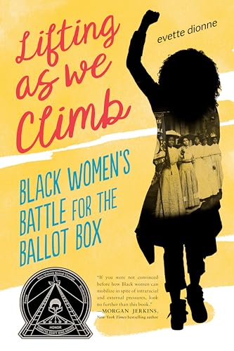 Lifting as We Climb Black Women's Battle for the Ballot Box [Paperback]
