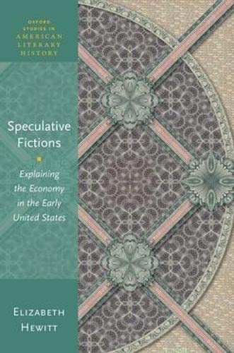 Speculative Fictions Explaining the Economy in the Early United States [Hardcover]