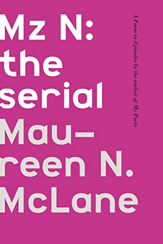 Mz N the serial A Poem-in-Episodes [Hardcover]