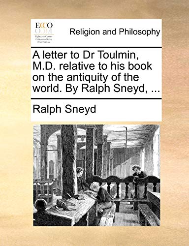 A Letter To Dr Toulmin, M.D. Relative To His Book On The Antiquity Of The World. [Paperback]