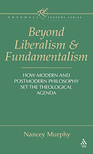 Beyond Liberalism and Fundamentalism How Modern and Postmodern Philosophy Set t [Hardcover]