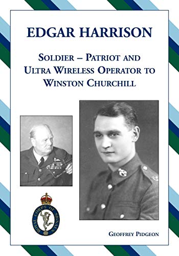 Edgar Harrison - Soldier, Patriot And Ultra Wireless Operator To Winston Churchi [Paperback]