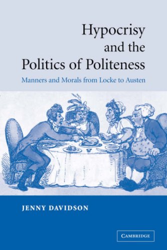 Hypocrisy and the Politics of Politeness Manners and Morals from Locke to Auste [Paperback]