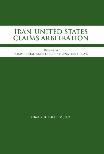 Iran-United States Claims Arbitration  Debates on Commercial and Public Interna [Hardcover]