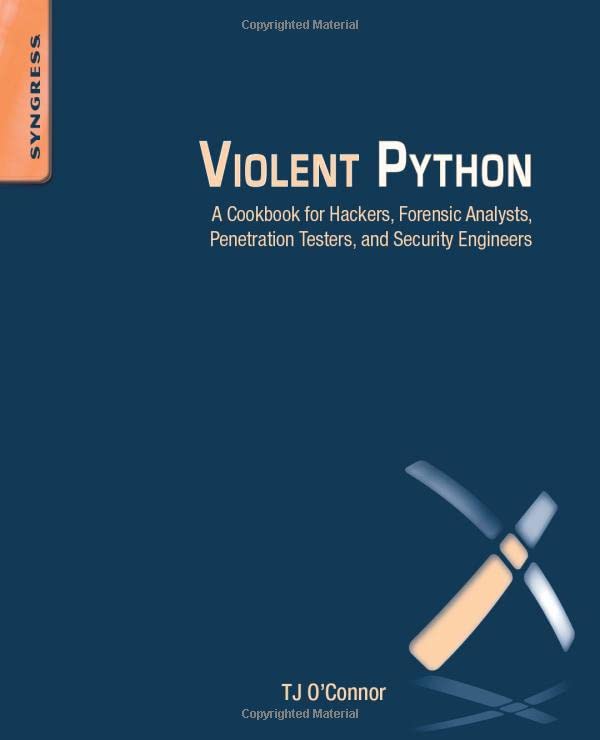 Violent Python A Cookbook for Hackers, Forensic Analysts, Penetration Testers a [Paperback]