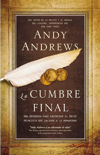 La cumbre final Una bsqueda para encontrar el nico principio que salvar a la [Paperback]