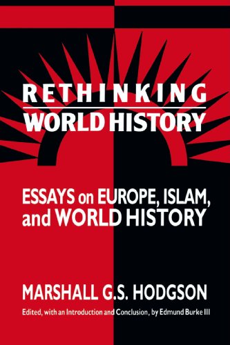 Rethinking World History Essays on Europe, Islam and World History [Paperback]