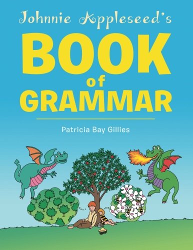 Johnnie Appleseed's Book Of Grammar [Paperback]