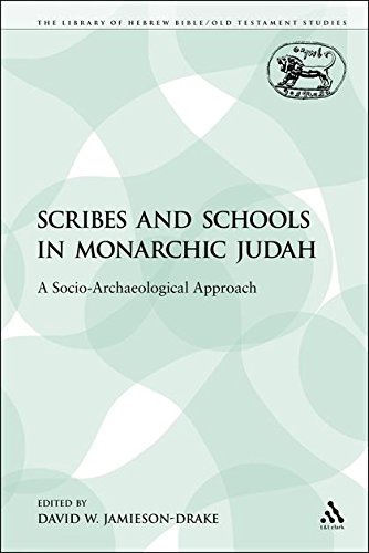 Scribes and Schools in Monarchic Judah A Socio-Archaeological Approach [Paperback]