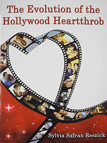 The Evolution Of The Hollywood Heartthrob [Paperback]