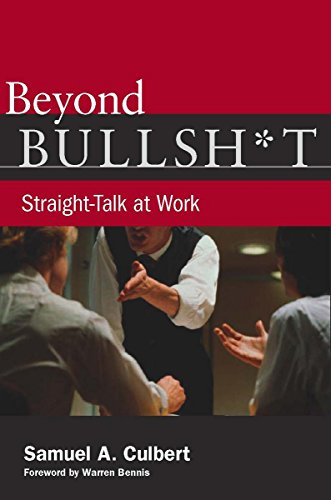Beyond Bullsh*t Straight-Talk at Work [Hardcover]