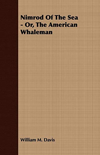 Nimrod of the Sea - or, the American Whaleman [Paperback]