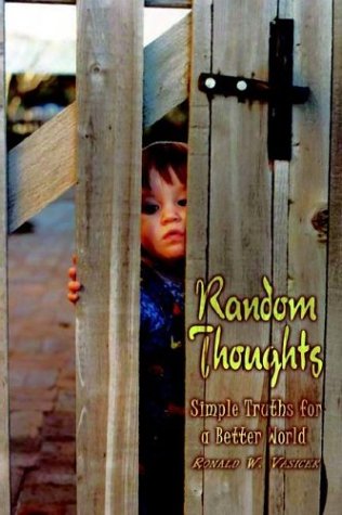 Random Thoughts  Simple Truths for a Better World [Hardcover]