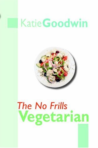 The No Frills Vegetarian [Paperback]