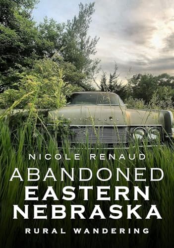 Abandoned Eastern Nebraska Rural Wandering [Paperback]