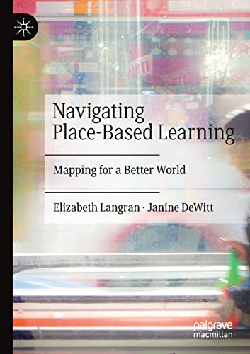 Navigating Place-Based Learning Mapping for a Better World [Paperback]