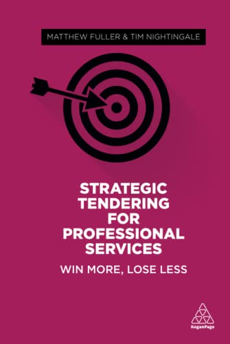 Strategic Tendering for Professional Services Win More, Lose Less [Hardcover]