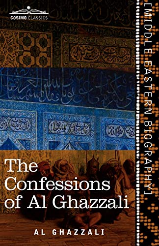 The Confessions Of Al Ghazzali [Paperback]