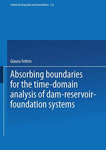 Absorbing Boundaries for the Time-Domain Analysis of Dam-Reservoir-Foundation Sy [Paperback]