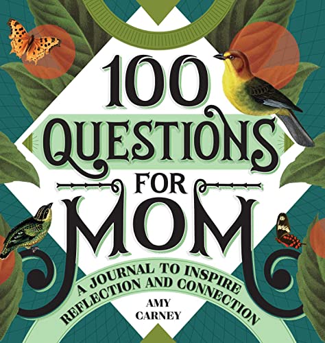 100 Questions for Mom A Journal to Inspire Reflection and Connection [Hardcover]