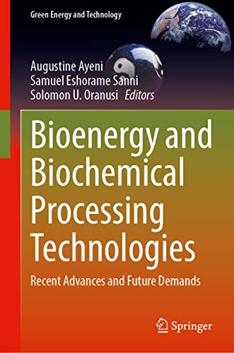 Bioenergy and Biochemical Processing Technologies Recent Advances and Future De [Hardcover]