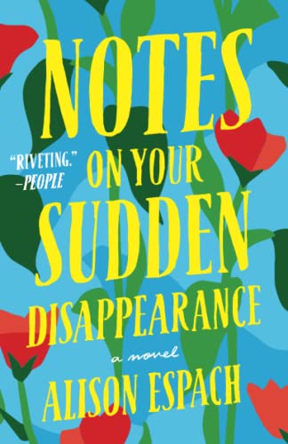 Notes on Your Sudden Disappearance A Novel [Paperback]