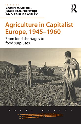 Agriculture in Capitalist Europe, 19451960 From food shortages to food surplus [Hardcover]