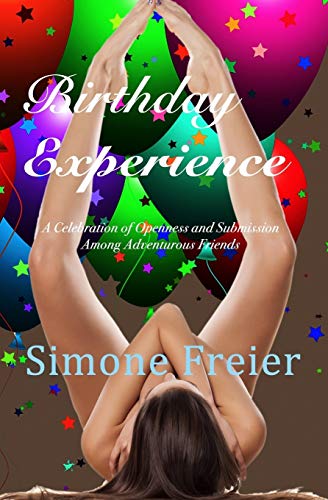 Birthday Experience A Celebration Of Openness And Submission Among Adventurous  [Paperback]