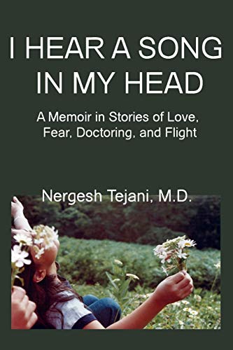 I Hear A Song In My Head A Memoir In Stories Of Love, Fear, Doctoring, And Flig [Paperback]
