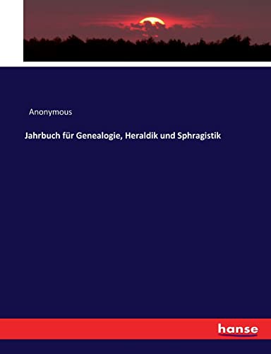 Jahrbuch Fur Genealogie, Heraldik Und Sphragistik