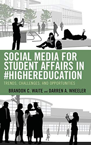 Social Media for Student Affairs in HigherEducation Trends, Challenges, and Op [Hardcover]