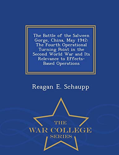 The Battle Of The Salween Gorge, China, May 1942 The Fourth Operational Turning [Paperback]